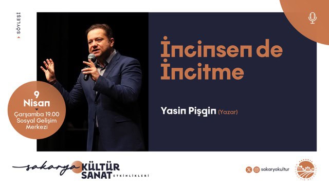 Sakarya'da etkinlikler 'İncinsen de incitme' adlı söyleşiyle devam edecek
