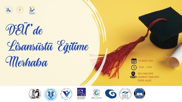 "DEÜ’DE LİSANSÜSTÜ EĞİTİME MERHABA" etkinliği ile adaylara yol haritası sunulacak