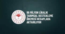 Çiftçilerin hesaplarına 86,4 milyon TL tarımsal destek aktarılıyor